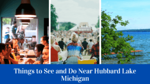 Things To Do Near Hubbard Lake Michigan